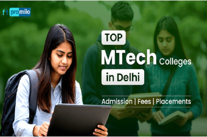Top MTech Colleges in Delhi 2026: Ranking, Fees, Courses & Admission Process